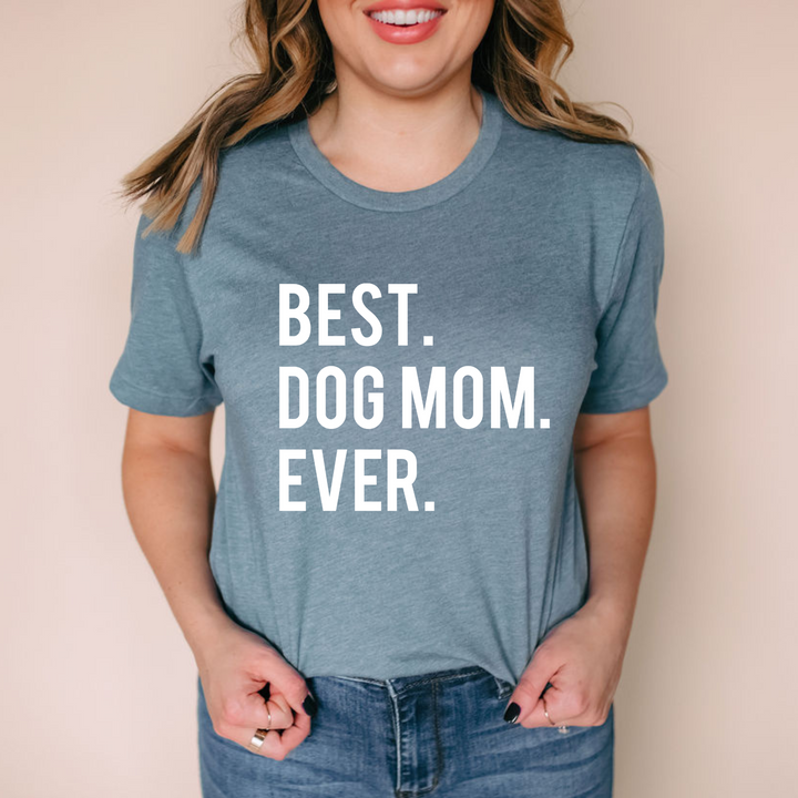 Best Dog Mom Ever T-Shirt